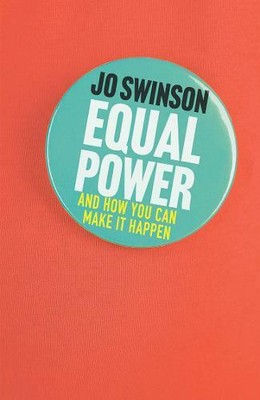 Gleiche Macht: Gleichstellung der Geschlechter und wie man sie erreicht, Swinson, Jo, neue Bücher