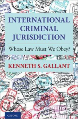 International Criminal Jurisdiction : Whose Law Must We Obey?, Hardcover by G...