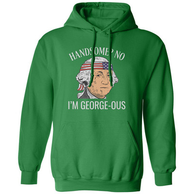 Handsome No Im George-ous Funny Washington 250 USA Unisex Hooded Sweatshirt