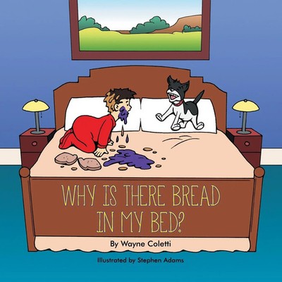 Wayne Coletti | Why Is There Bread in My Bed? | Taschenbuch | Englisch (2013)