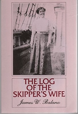 The Log of the Skipper's Wife by Balano, Dorothea Moulton Paperback / softback