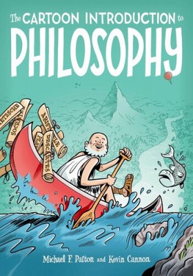 The Cartoon Introduction to Philosophy|Michael F. Patton; Kevin Cannon|Englisch
