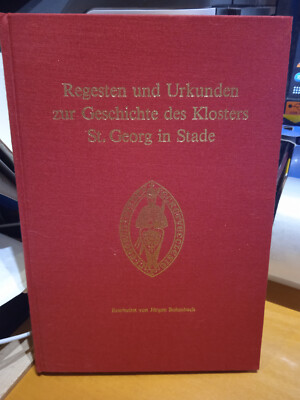 Regesten und Urkunden zur Geschichte des Klosters St. Georg in Stade