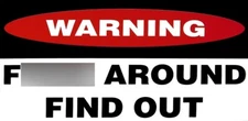 6 Pack Warning F Around Find Out Vinyl Decal Bumper Sticker