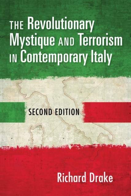 The Revolutionary Mystique and Terrorism in by Richard Drake PAPERBACK