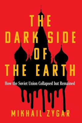 The Dark Side of the Earth | Mikhail Zygar | englisch
