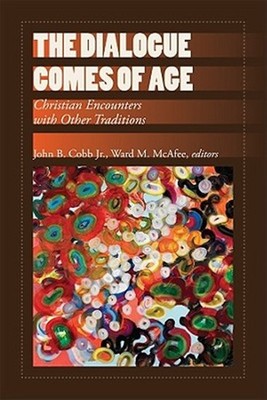 Dialogue Comes of Age : Christian Encounters With Other Traditions, Paperback...