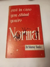 Just In Case You think You're Normal Book- Dr. Murray Banks 1966 PB F5