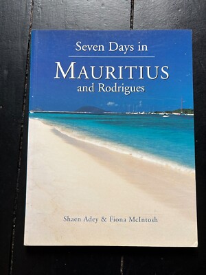Seven Days in Mauritius and Rodrigues by McIntosh, Fiona Hardback Book 