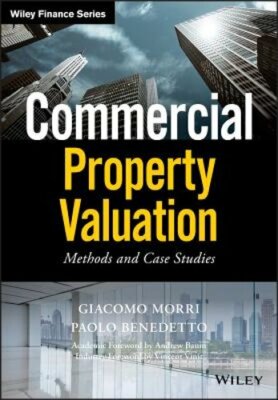 Commercial Property Valuation: Methods and Case Studies by Giacomo Morri: New