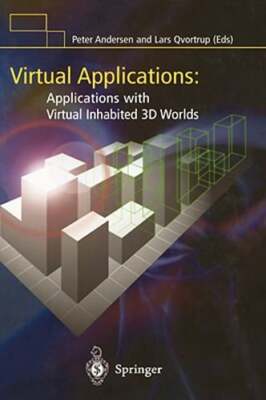 Virtual Applications: Applications with Virtual Inhabited 3D Worlds by Andersen