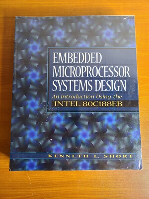 Embedded Microprocessor Systems Design: An Introduction Using the Intel 8 SEALED