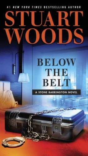 Below the Belt (A Stone Barrington Novel) - Paperback By Woods, Stuart - GOOD