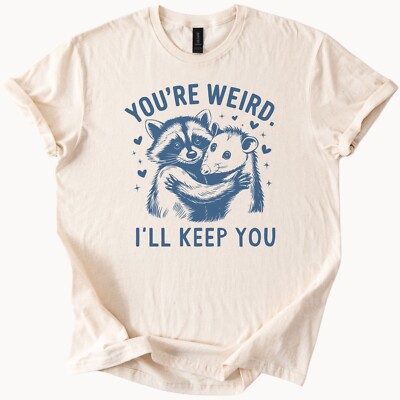 Weird But Ill Keep You Raccoon Opossum Hug Tee Animal Shirt
