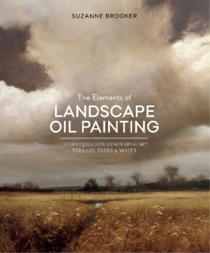 S Brooker Elements of Landscape Oil Painting, The (Copertina rigida)