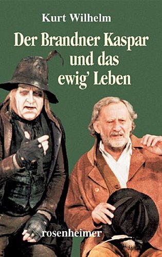 Der Brandner Kaspar Und Das Ewig' Leben, Kurt Wilhelm