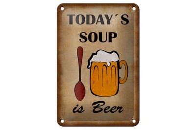 Blechschild Alkohol 12x18 cm Todays soup is beer Deko Schild