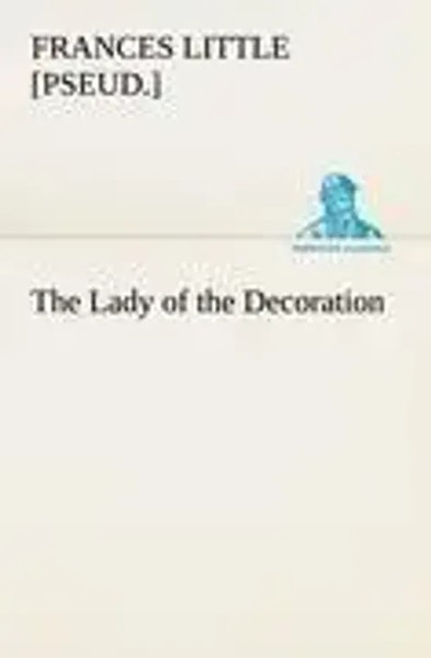 Frances Little | The Lady Of The Decoration | Taschenbuch | Englisch (2013)-image