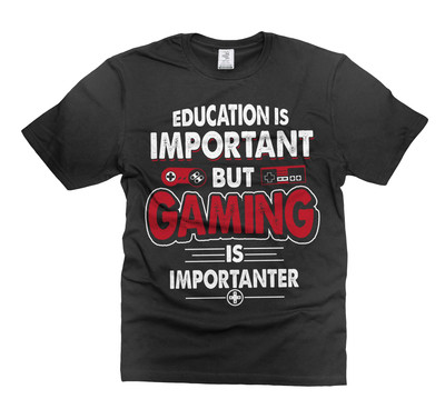 Funny Gaming Shirt Education Is Important But Gaming Is Importanter Shirt