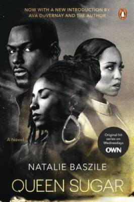 Queen Sugar: A Novel (TV Tie-In) - Paperback By Baszile, Natalie - ACCEPTABLE
