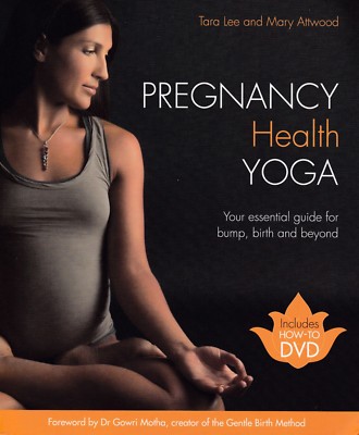 Pregnancy Health Yoga: Your Essential Guide for Bump, Birth and Beyond With DVD