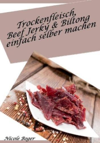 Nicole Boger Trockenfleisch, Beef Jerky & Biltong einfac (Paperback) (UK IMPORT) - 第 1/1 張圖片