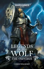 LEGENDS OF THE WOLF - THE OMNIBUS - BLACK LIBRARY WARHAMMER - PAPERBACK