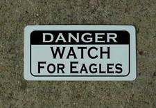 DANGER WATCH FOR EAGLES Metal Sign for Golf Club