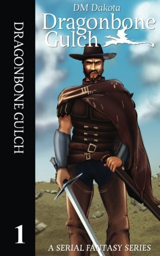 Dragonbone Gulch Fantasy Series Vol 1 by Dakota 9781537746333 Brand New