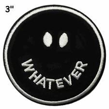 WHATEVER Embroidered Patch Iron-On / Sew-On Funny Motif Applique