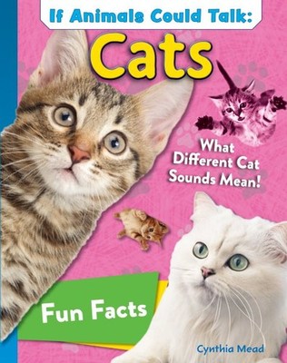 If Animals Could Talk: Cats : Learn Fun Facts About the Things Cats Do!, Hard...