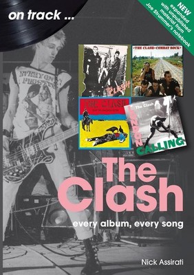 The Clash On Track (Revised edition): Every Album, Every Song by Nick Assirati P
