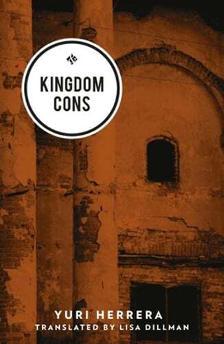 Kingdom Cons by Yuri Herrera: Used