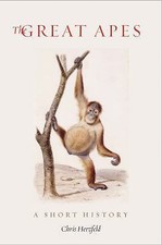 The Great Apes: A Short History 9780300221374 by Herzfeld, Chris