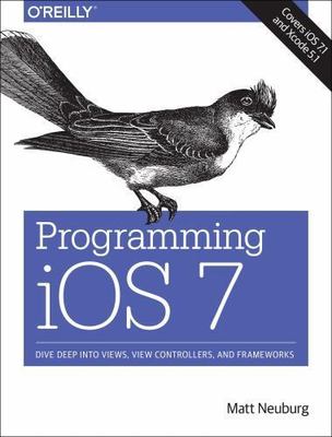 Programming iOS 7 by Neuburg, Matt