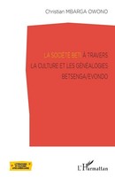 Christian Mbarga Owono | La SociéTé Beti à Travers La Culture Et Les...