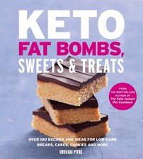 Keto Fat Bombs, Sweets & Treats: Over 100 Rec...