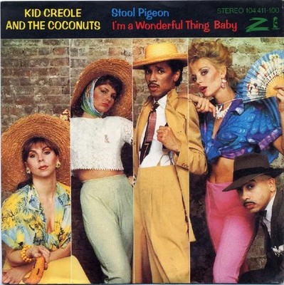 Kid Creole And The Coconuts Stool Pigeon / Im A Wonderful Thing, Baby