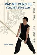 Pak Mei Kung Fu: Southern Style Staff (Paperback or Softback)