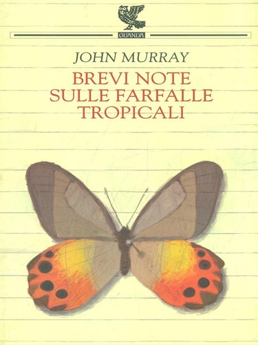 KURZE NOTIZEN ZU TROPISCHEN SCHMETTERLINGEN AUSLÄNDISCHE ERZÄHLUNG JOHN MURRAY GUANDA 2005