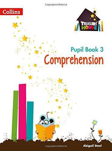Comprehension Year 3 Pupil Book (Treasure House) - Steel, Abigail