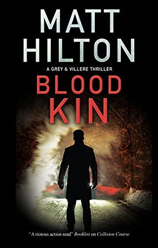Blood Kin: 8 (A Grey and Villere Thriller) - Hilton, Matt