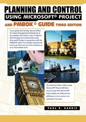 Planning and Control Using Microsoft Project and PMBOK Guide,Pau