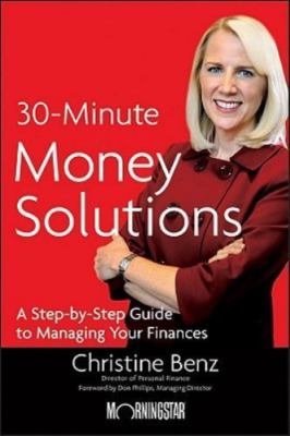 Morningstar's 30-Minute Money Solutions: A Step-By-Step Guide to Managing...