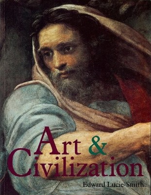 Art and Civilization,Edward Lucie-Smith- 9781856690270