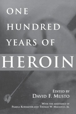 David Musto | One Hundred Years of Heroin | Taschenbuch | Englisch (2002)