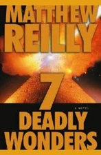Seven Deadly Wonders: A Novel - Hardcover By Reilly, Matthew - VERY GOOD