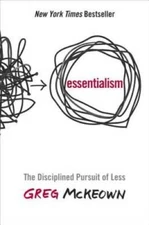 Essentialism: The Disciplined Pursuit of Less - Hardcover - GOOD