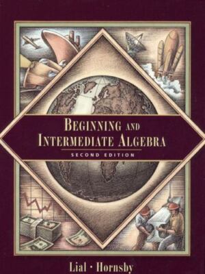 Beginning and Intermediate Algebra (2nd Edition) Margaret L. Lial, John Hornsby