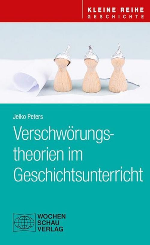 Verschwörungstheorien im Geschichtsunterricht Jelko Peters